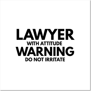 Lawyer With Attitude Warning Do Not Irritate Posters and Art